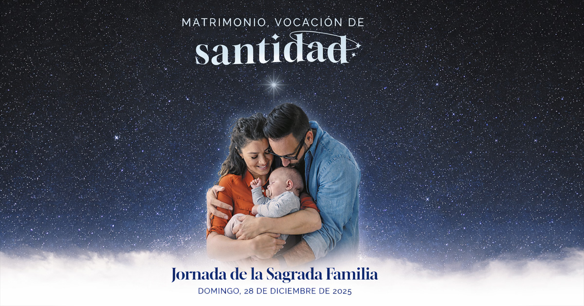 28 de diciembre, Jornada de la Sagrada Familia 2025